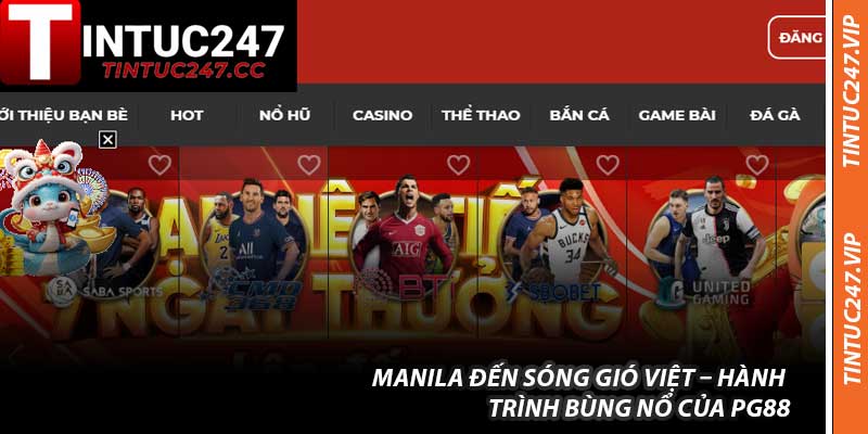 Manila Đến Sóng Gió Việt – Hành Trình Bùng Nổ Của PG88