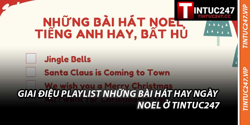 Giai Điệu Playlist Những Bài Hát Hay Ngày Noel Ở Tintuc247