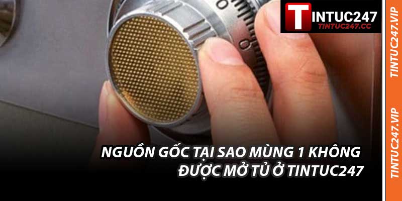 Nguồn Gốc Tại Sao Mùng 1 Không Được Mở Tủ Ở Tintuc247