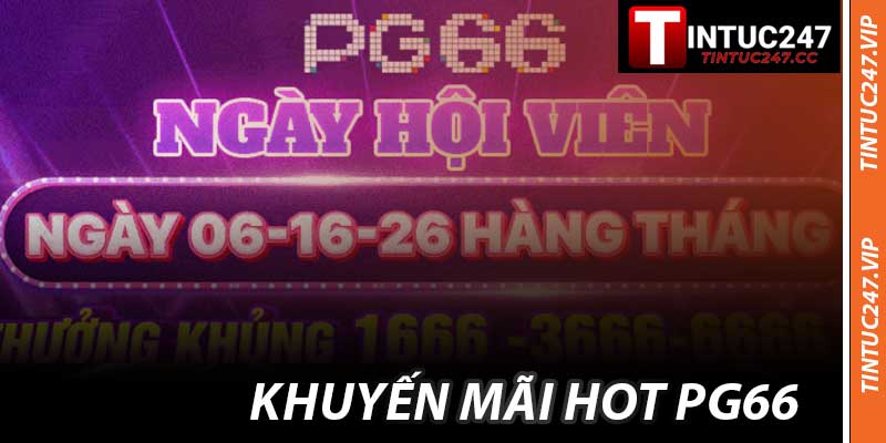 Khuyến Mãi Hot PG66 - Bí Quyết Thắng Lớn Cùng Tintuc247