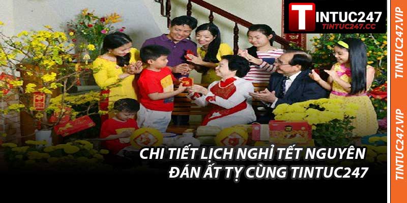 Chi Tiết Lịch Nghỉ Tết Nguyên Đán Ất Tỵ Cùng Tintuc247