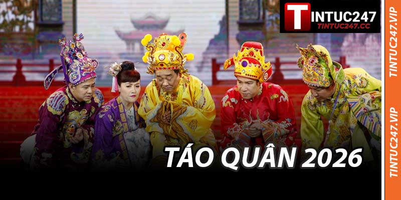 Táo Quân 2026 - Thông Tin Mới Về Chương Trình Của 2026
