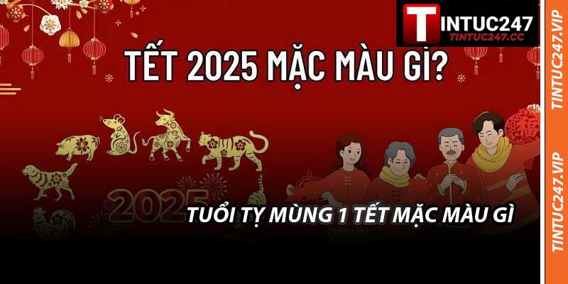Tuổi Tỵ Mùng 1 Tết Mặc Màu Gì - Bí Trang Phục Năm 2026
