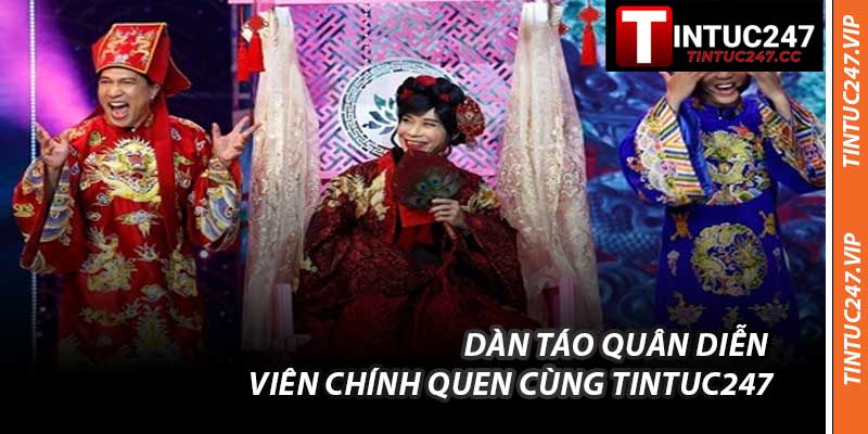 Dàn Táo Quân Diễn Viên Chính Quen Cùng Tintuc247