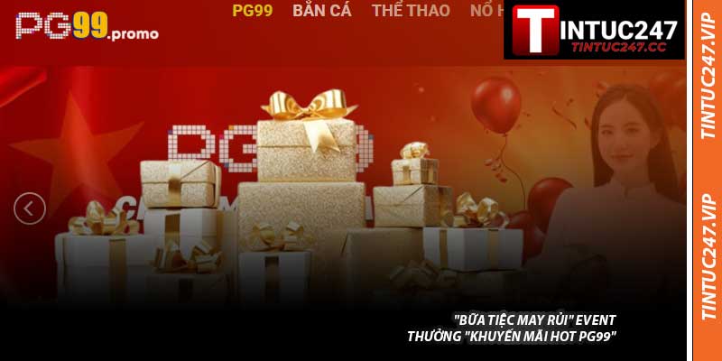 "Bữa Tiệc May Rủi" Event: Thưởng "Khuyến Mãi Hot PG99"